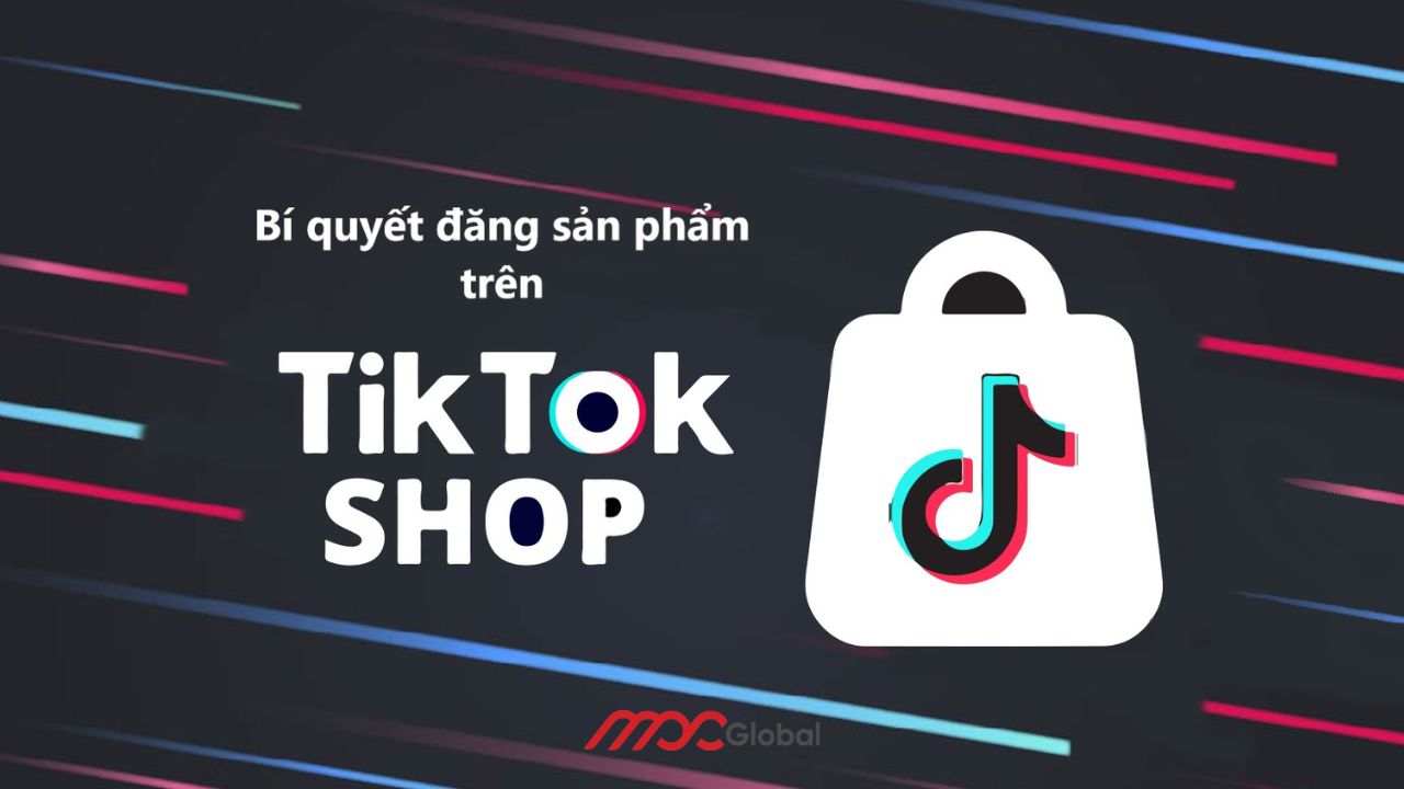 Hướng dẫn thêm sản phẩm auto được duyệt trên tiktok