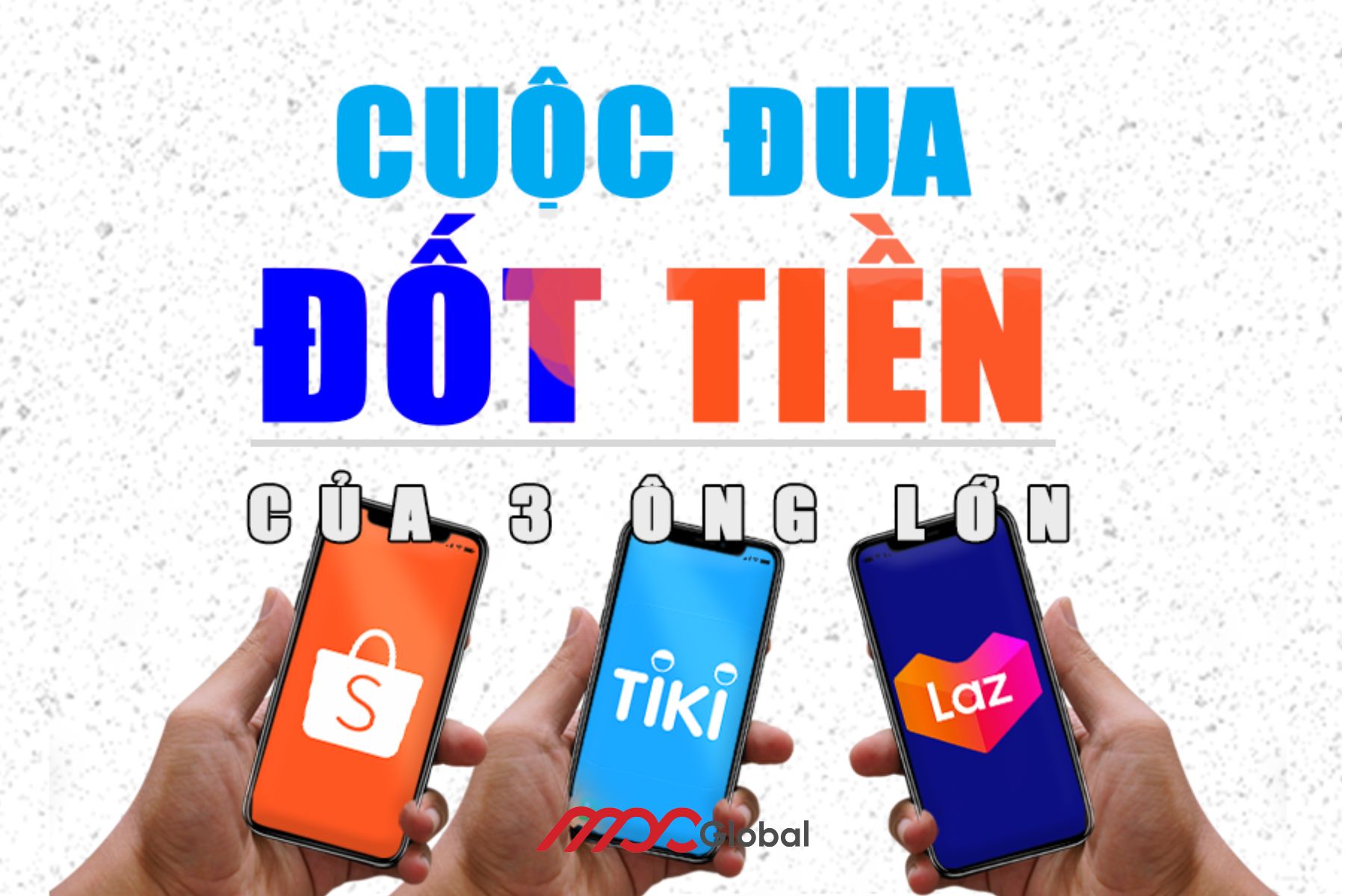Cuộc đua đốt tiền của các sàn thương mại điện tử